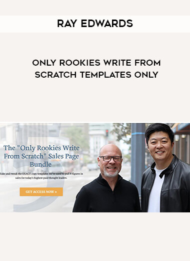 Ray Edwards - Only Rookies Write from Scratch Templates Only courses available download now.