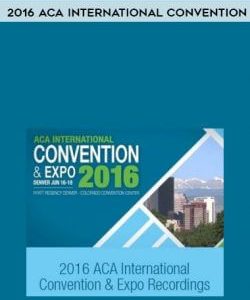 2016 ACA International Convention courses available download now.