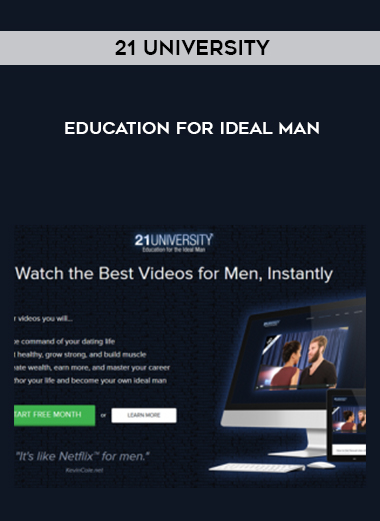21 University – Education for Ideal Man courses available download now.