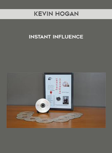 Kevin Hogan - Instant Influence courses available download now.