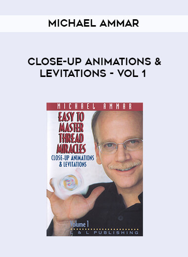 Michael Ammar - Close-Up Animations & Levitations - Vol 1 courses available download now.