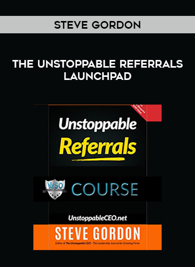 Steve Gordon - The Unstoppable Referrals Launchpad courses available download now.