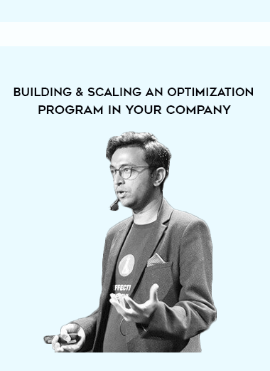 Building & Scaling An Optimization Program In Your Company courses available download now.
