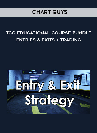 Chart Guys - TCG Educational Course Bundle Entries & Exits + Trading courses available download now.