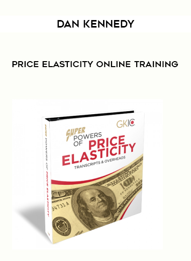 Dan Kennedy Price Elasticity Online Training courses available download now.