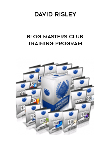 David Risley – Blog Masters Club Training Program courses available download now.