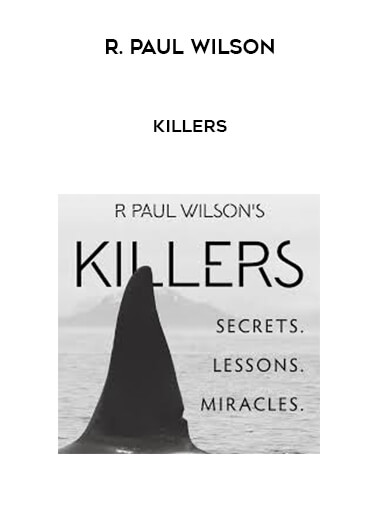 R. Paul Wilson - Killers courses available download now.