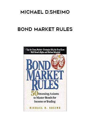 Michael D.Sheimo - Bond Market Rules courses available download now.