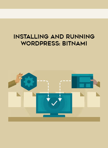 Installing and Running WordPress: BitNami courses available download now.