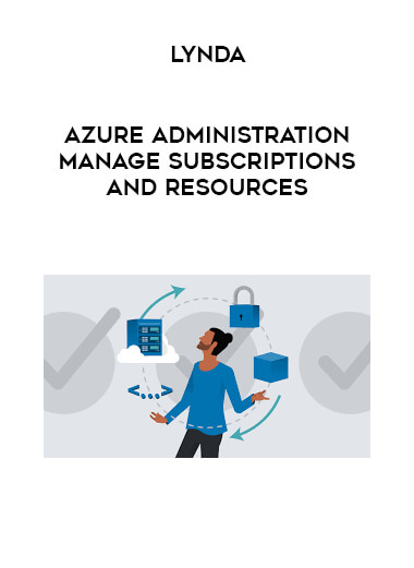 Lynda - Azure Administration Manage Subscriptions and Resources courses available download now.