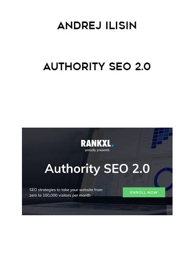 Andrej Ilisin - Authority SEO 2.0 courses available download now.