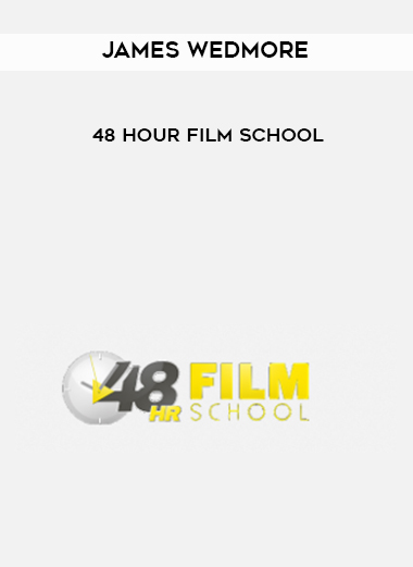 James Wedmore – 48 Hour Film School courses available download now.