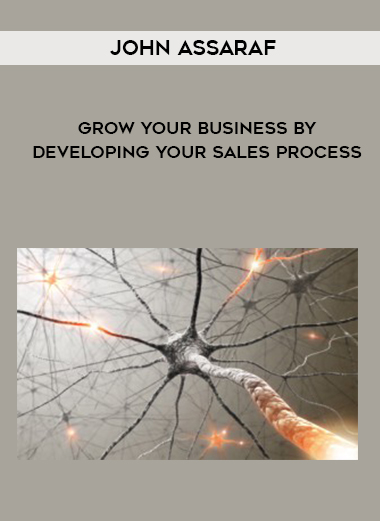 John Assaraf – Grow Your Business by Developing Your Sales Process courses available download now.