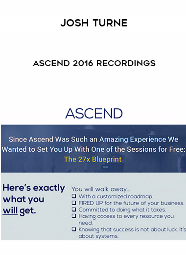 Josh Turner – Ascend 2016 Recordings courses available download now.