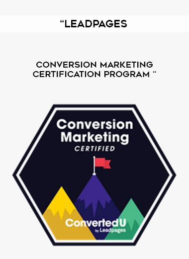 “Leadpages – Conversion Marketing Certification Program “ courses available download now.
