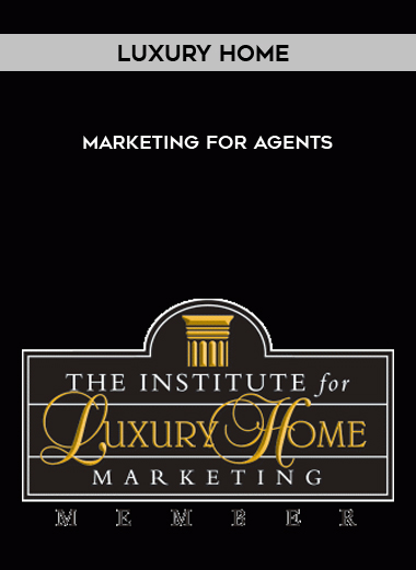 Luxury Home Marketing for Agents courses available download now.