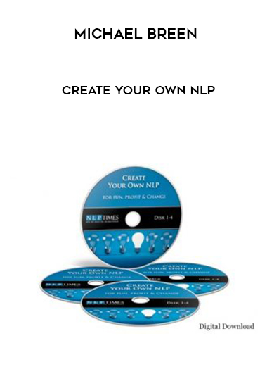 Michael Breen – Create Your Own NLP courses available download now.