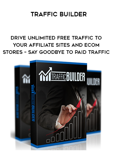 Traffic Builder – Drive Unlimited Free Traffic To Your Affiliate Sites and Ecom Stores – Say Goodbye To Paid Traffic courses available download now.