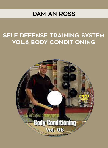 Damian Ross - Self Defense Training System Vol.6 Body Conditioning from https://roledu.com